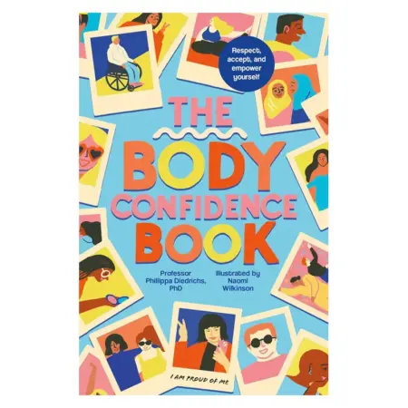 The Body Confidence Book: respect, accept and empower yourself