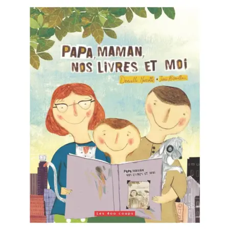 Papa, Maman, nos Livres et Moi