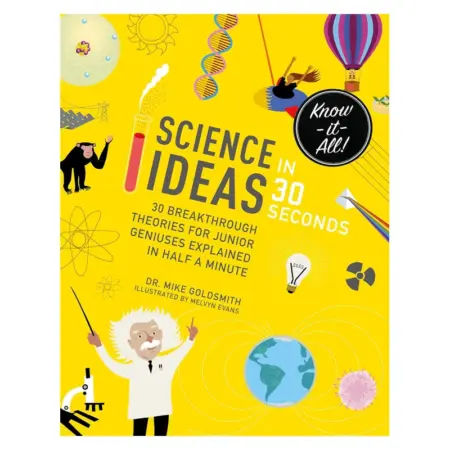 Know it All! Science Ideas in 30 Seconds