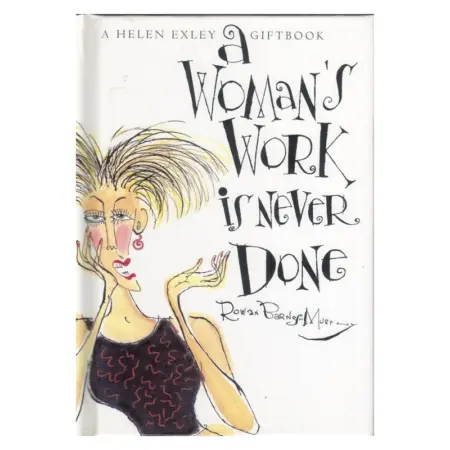 H.E A Woman's Work Is Never Done