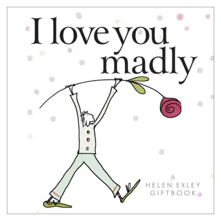 H.E I love you madly